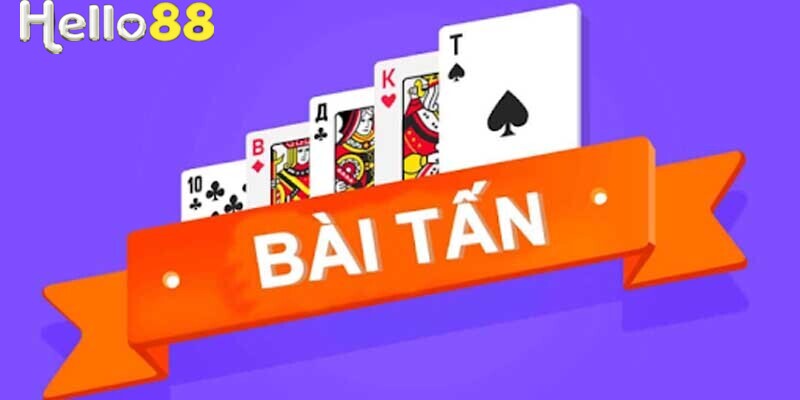 Bài tấn là gì? Bài tấn tại hello88