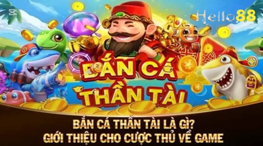 Các phòng chơi nổi bật tại Bắn cá thần tài Hello88